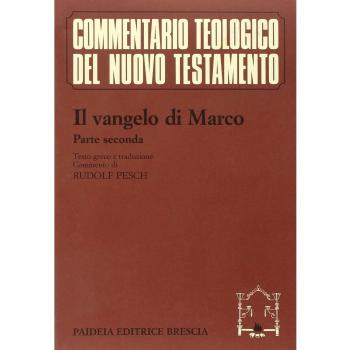 Il Vangelo di Marco. Parte seconda. Testo greco e traduzione