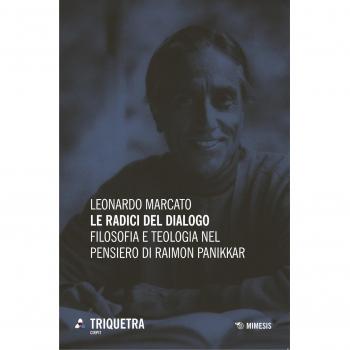 Le radici del dialogo. Filosofia e teologia di Raimon Panikkar