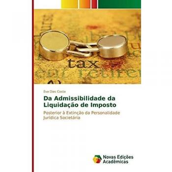 Da Admissibilidade da Liquidação de Imposto: Posterior à Extinção da Personalidade Jurídica Societária