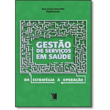 Gestão de serviços de saúde. Da estratégia à operação