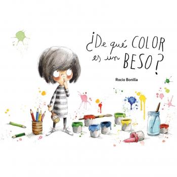 Rocio Bonilla de Que Color Es Un Beso? (Gebundene Ausgabe)