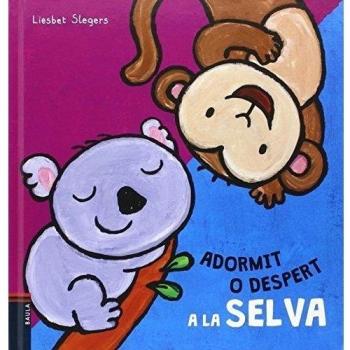 CONTRARIS : ADORMIT O DESPERT. A LA SELVA