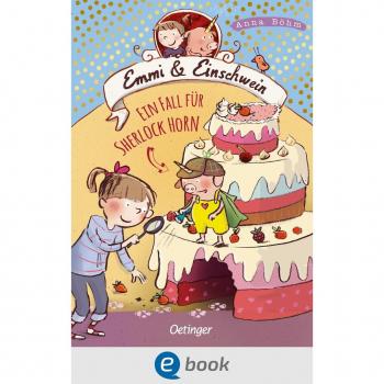 Emmi & Einschwein 5. Ein Fall fÃ¼r Sherlock Horn!