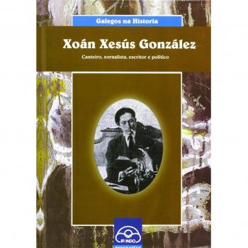 (g).xoan xesus gonzalez.(galegos na historia)