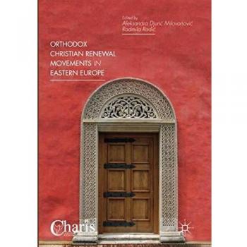 Orthodox Christian Renewal Movements in Eastern Europe