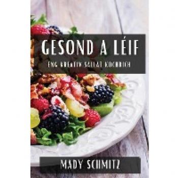 Gesond a Léif: Eng Kreativ Sallat Kochbich