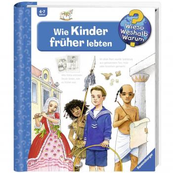 Wie Kinder früher lebten (Wieso? Weshalb? Warum?, Band 60)