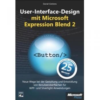 Daniel Greitens Ui-Design Mit Microsoft Expression Blend 2: Neue Wege Bei Der Gestaltung Und Entwicklung Von Benutzeroberflächen Für Wpf