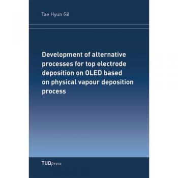 Development of alternative processes for top electrode deposition on OLED based on physical vapour deposition process