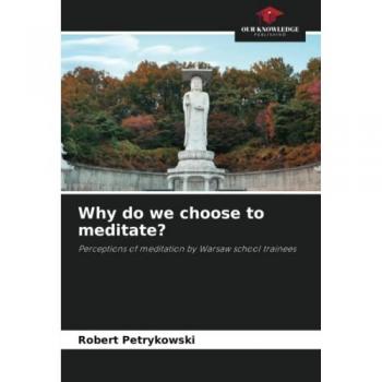 Petrykowski, Robert: Why do we choose to meditate?