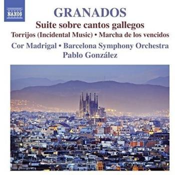 Granados: Suite Sobre Cantos Gallegos, Torrijos & Marcha de los vencidos