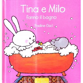 Tina e Milo fanno il bagno. Ediz. illustrata