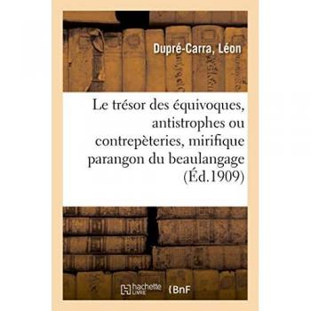 Le trésor des équivoques, antistrophes ou contrepèteries