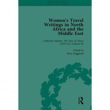 Women's Travel Writings in North Africa and the Middle East Part II vol 6