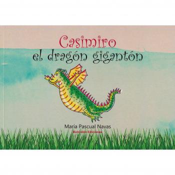 Casimiro, el dragón gigantón (Tapa blanda).
