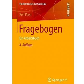 Rolf Porst Fragebogen: Ein Arbeitsbuch (Studienskripten Zur Soziologie)