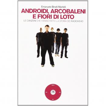 Androidi, arcobaleni e fiori di loto. Le canzoni che hanno fatto la storia dei Radiohead