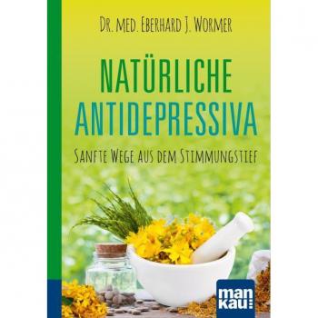 Wormer, Eberhard J.: Natürliche Antidepressiva. Kompakt-Ratgeber