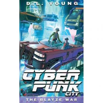 Cyberpunk City Book Three: The Blayze War