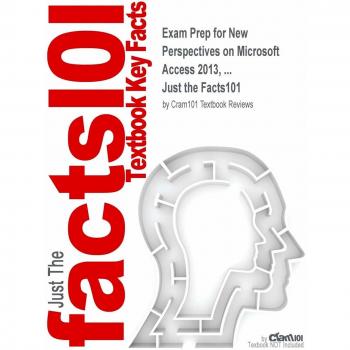 Exam Prep for New Perspectives on Microsoft Access 2013, ...
