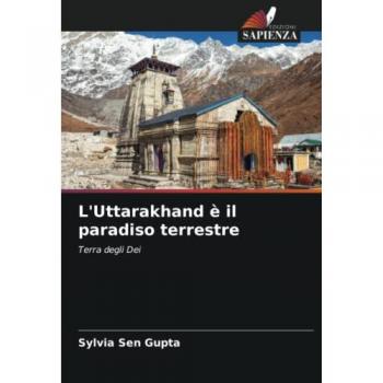 Sen Gupta, Sylvia: L'Uttarakhand è il paradiso terrestre