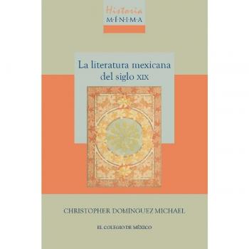 Historia mínima de la literatura mexicana del sigl.