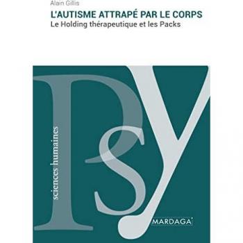 L'autisme attrapé par le corps : le holding thérapéutique et les packs