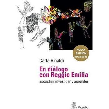 En diálogo con Reggio Emilia. Escuchar, investigar y aprender.