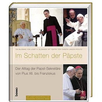 Slominski, Josef A. Im Schatten Der Päpste: Der Alltag Der Papst-Sekretäre Von Pius Xii. Bis Franziskus