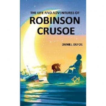 Defoe, Daniel: The Life and Adventures of Robinson Crusoe