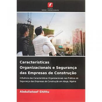 Shittu, Abdullateef: Características Organizacionais e Segurança das Empresas de Construção