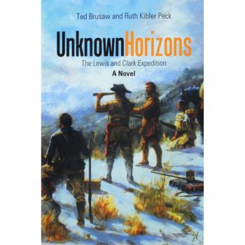 Unknown Horizons: The Lewis and Clark Expedition a Novel