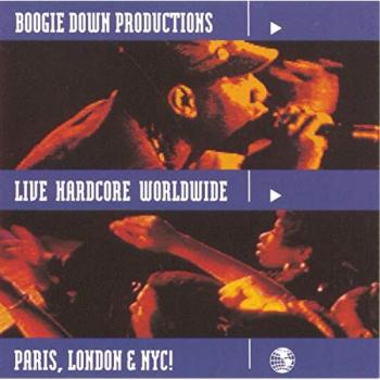 Live Hardcore Worldwide : Boogie Down Productions Live Edition