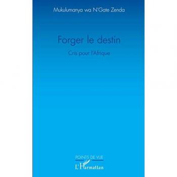 Forger le destin: Cris pour l'Afrique