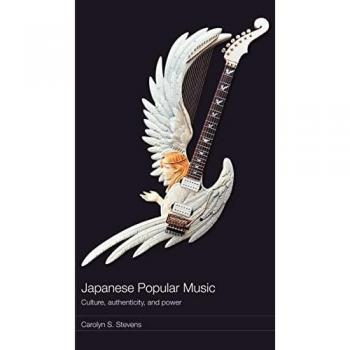 Japanese Popular Music, Routledge Media, Culture and Social Change in Asia Series