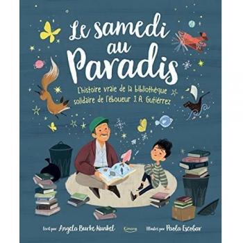 Le samedi au paradis : l'histoire vraie de la bibliothèque solidaire de l'éboueur J.A. Gutiérrez