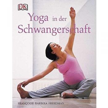 Freedman, Francoise Barbira Yoga In Der Schwangerschaft