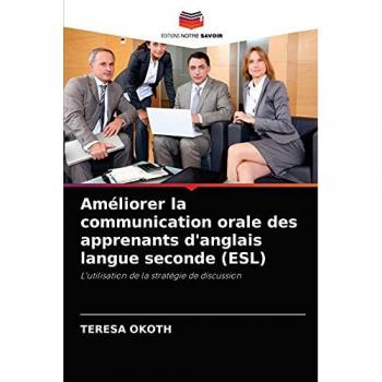 Améliorer la communication orale des apprenants d'anglais langue seconde (ESL): L'utilisation de la stratégie de discussion