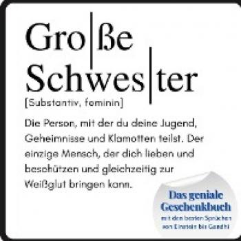 Grosse Schwester: Das geniale Geschenkbuch mit den besten Sprüchen von Einstein bis Gandhi. Das perfekte Geschenk zum Geburtstag oder zu Weihnachten