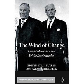 The Wind Of Change: Harold Macmillan And British Decolonization