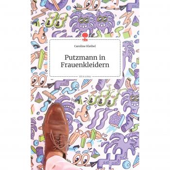 Putzmann in Frauenkleidern. Life is a story