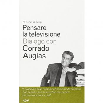 Pensare la televisione. Dialogo con Corrado Augias