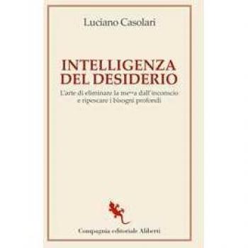 Intelligenza del desiderio. L'arte di eliminare la me**a dall'inc...