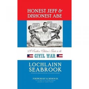 Honest Jeff and Dishonest Abe: A Southern Children's Guide to the Civil War