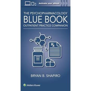 The Psychopharmacology Blue Book : Outpatient Practice Companion