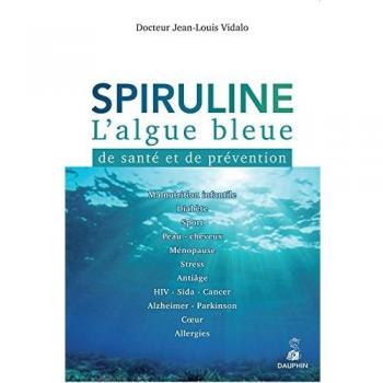 Spiruline : L'algue bleue de santé et de prévention