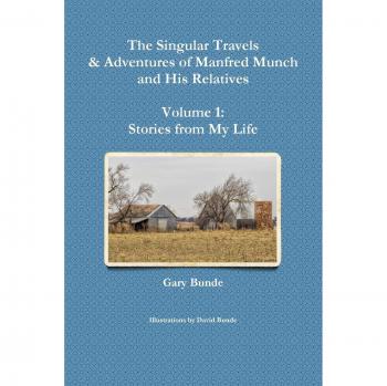 The Singular Travels & Adventures of Manfred Munch and His Relatives