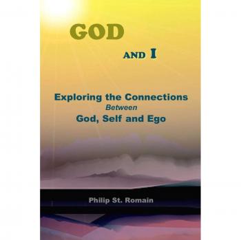 God and I: Exploring the Connections Between God, Self and Ego