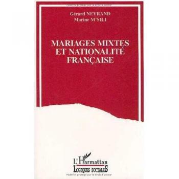 Mariages mixtes et nationalité française: Les français par mariage et leurs conjoints