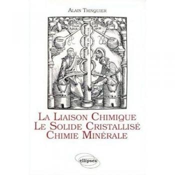 La Liaison Chimique, Le Solide Cristallisé, Chimie Minérale